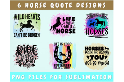 Horse Quote Sublimation Designs, 6 Horse PNG Files, Life Is Better PNG