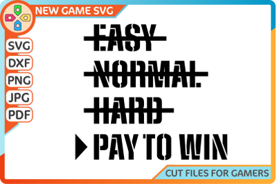 Easy normal hard pay to win SVG | Game difficulty SVG, gift for gamers