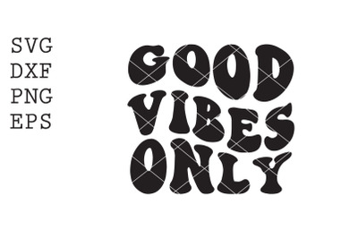 Good vibes only SVG