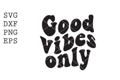 Good vibes only SVG