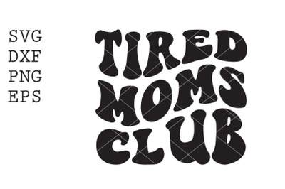 Tired Mom Club SVG