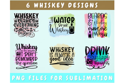 Whiskey Sublimation Designs Bundle, 6 Whiskey Quotes PNG Files