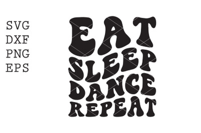 Eat Sleep Dance Repeat SVG