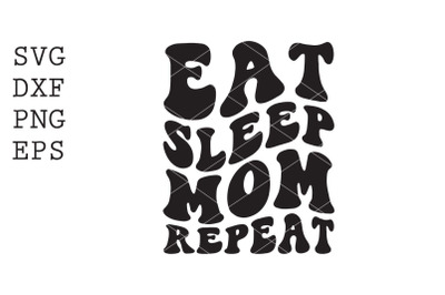 Eat Sleep Mom  Repeat SVG