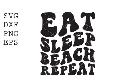 Eat Sleep Beach Repeat  SVG