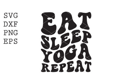 Eat Sleep Yoga Repeat SVG