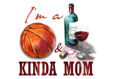 Im A Basketball And Wine Kinda Mom PNG