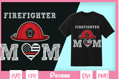 Firefighter Mom Mother Support