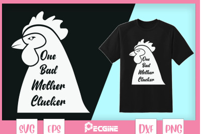 One Bad Mother Clucker - Novel Chicken