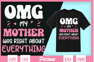 OMG My Mother Was Right About Everything