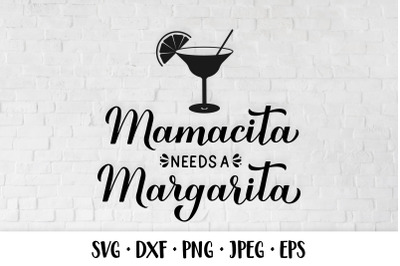 Mamacita needs a margarita SVG. Funny drink quote