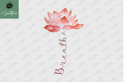 Lotus Flower Yoga Breathe Peace Love