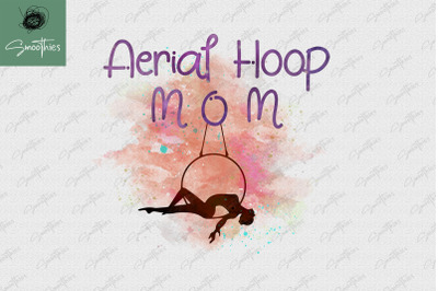 Aerial Hoop Mom Silks Yoga Mother Mama