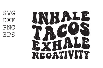 Inhale Tacos SVG