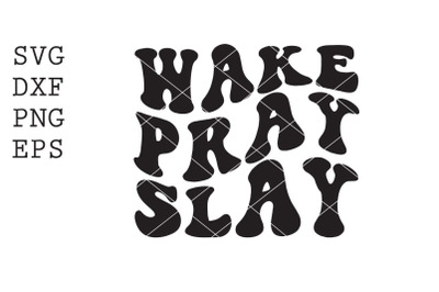 wake pray slay SVG