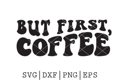 but first coffee SVG