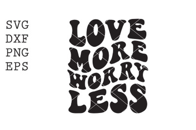 love more worry less SVG