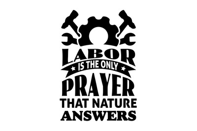 Labor is the only prayer that nature answers svg