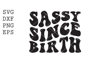 sassy since birth SVG