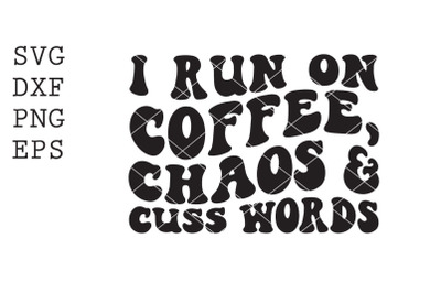 run on coffee chaos cuss words SVG