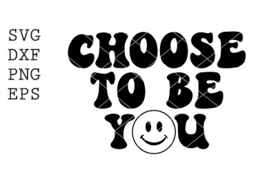 choose to be you SVG
