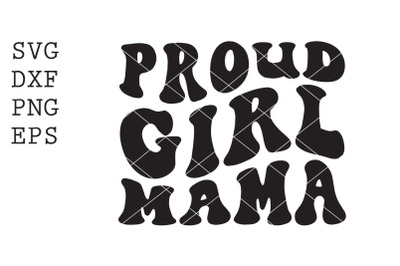 proud girl mama  SVG