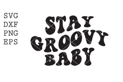 stay groovy baby SVG