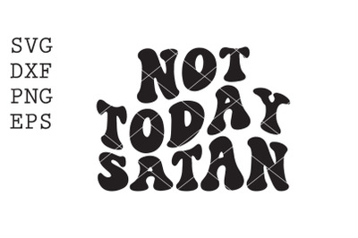 not today satan SVG