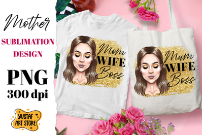 &quot;Mom/Mum Wife Boss&quot; Mother&#039;s Day sublimation design