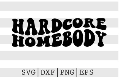 Hardcore Homebody SVG SVG
