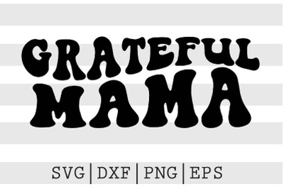 Grateful mama SVG