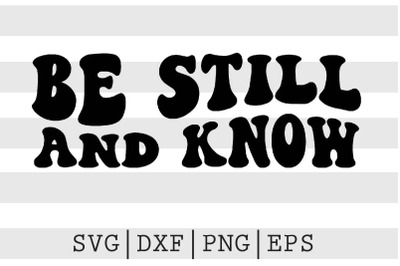 be still and know SVG