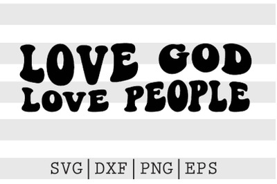 Love God Love People SVG