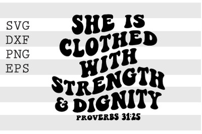 She is clothed with strength dignity SVG