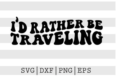 Id rather be traveling SVG