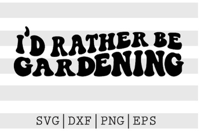 Id rather be gardening SVG
