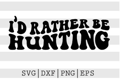 Id rather be hunting SVG