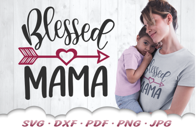 Blessed Mama SVG | Mothers Day SVG Files