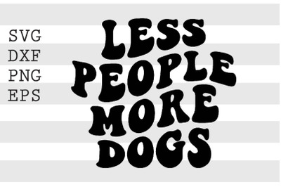 less people more dogs SVG