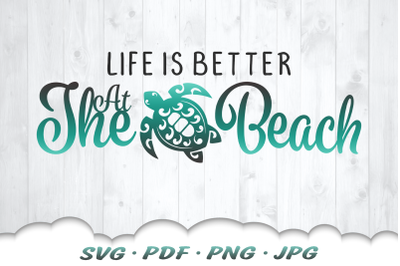 Life Is Better At The Beach Svg | Sea Turtle Svg