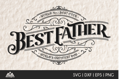 Best Father Fathers Day Svg Design