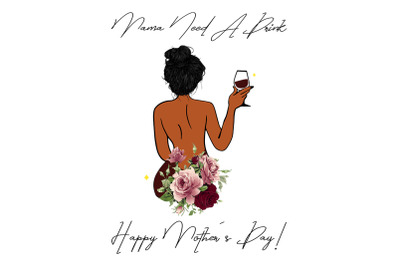 Mama Need A Drink Mothers Day Design