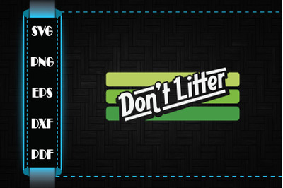 Don&amp;&23;039;t Litter&2C; Anti-Litter Slogan