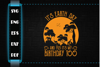 It&#039;s Earth Day Yes It&#039;s My Birthday Too