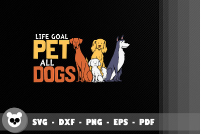 Dog Slogan Life Goal Pet All Dogs