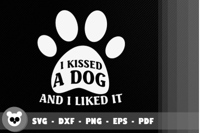 Funny I Kissed A Dog And I Liked It