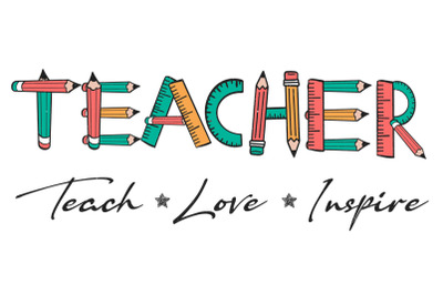 Teacher Teach Love Inspire Sublimation