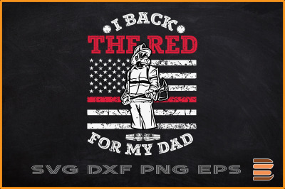 I Back The Red For My Dad Firefighter