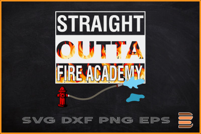 Straight Outta Fire Academy