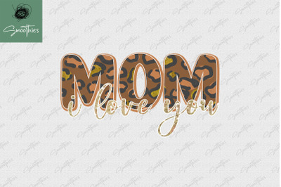 Mom I Love You Floral Retro Sublimation